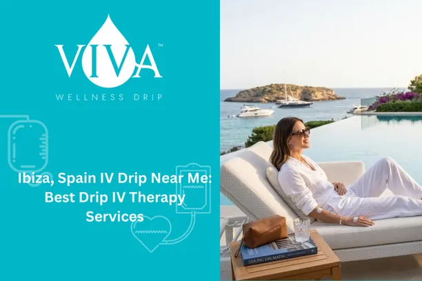 Ibiza, Spain IV Drip Near Me: Best Drip IV Therapy Services