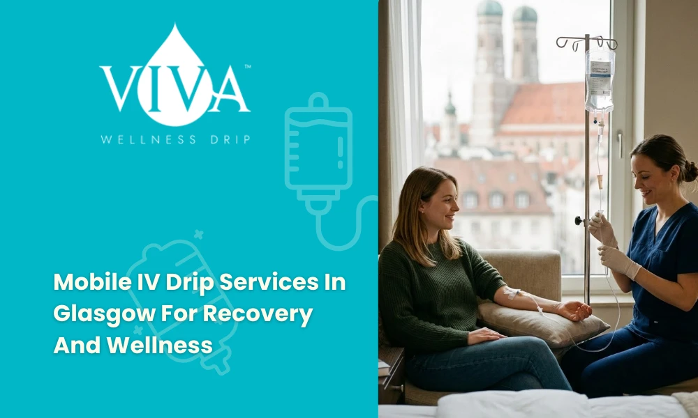 Mobile IV Drip Services In Glasgow For Recovery And Wellness