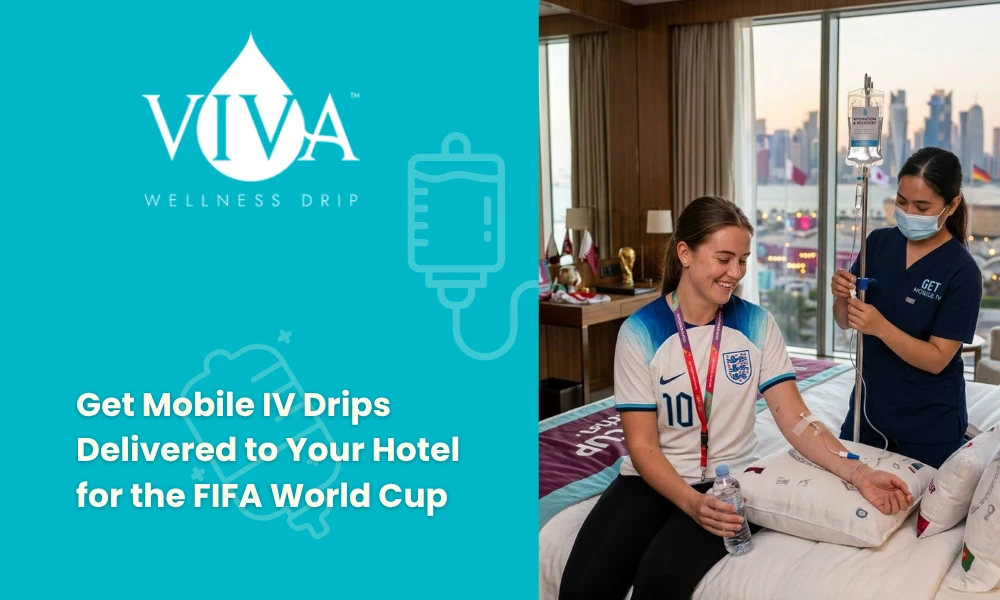Get Mobile IV Drips Delivered to Your Hotel for the FIFA World Cup