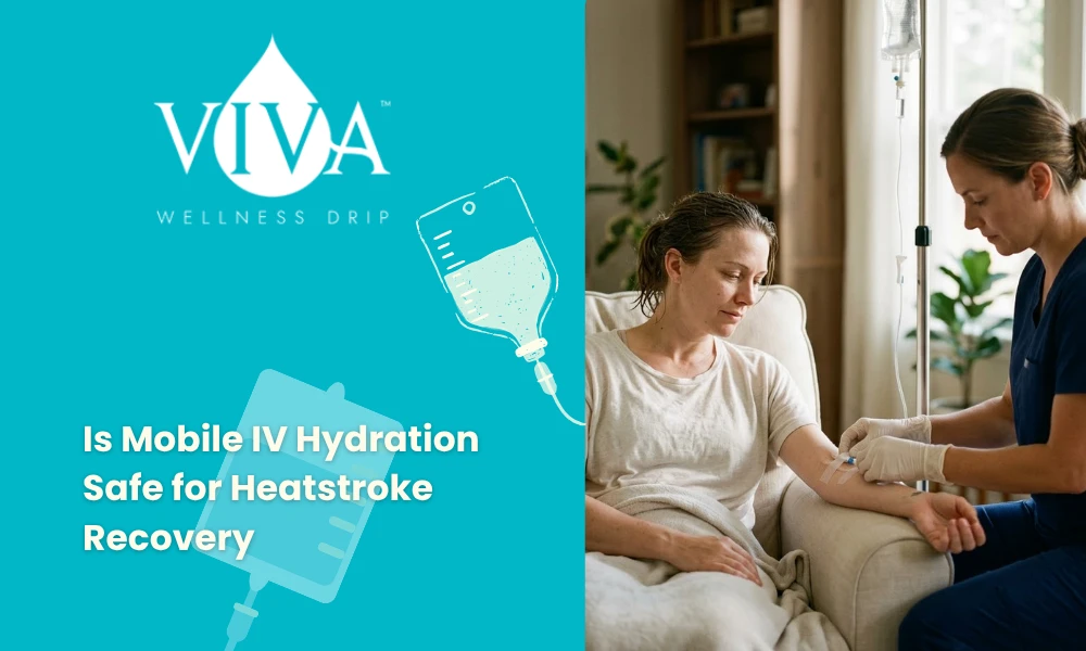 Is Mobile IV Hydration Safe for Heatstroke Recovery