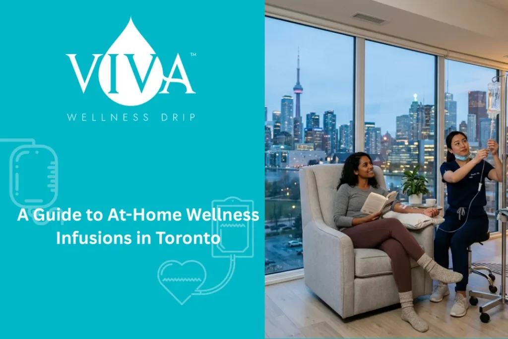 A Guide to At-Home Wellness Infusions in Toronto