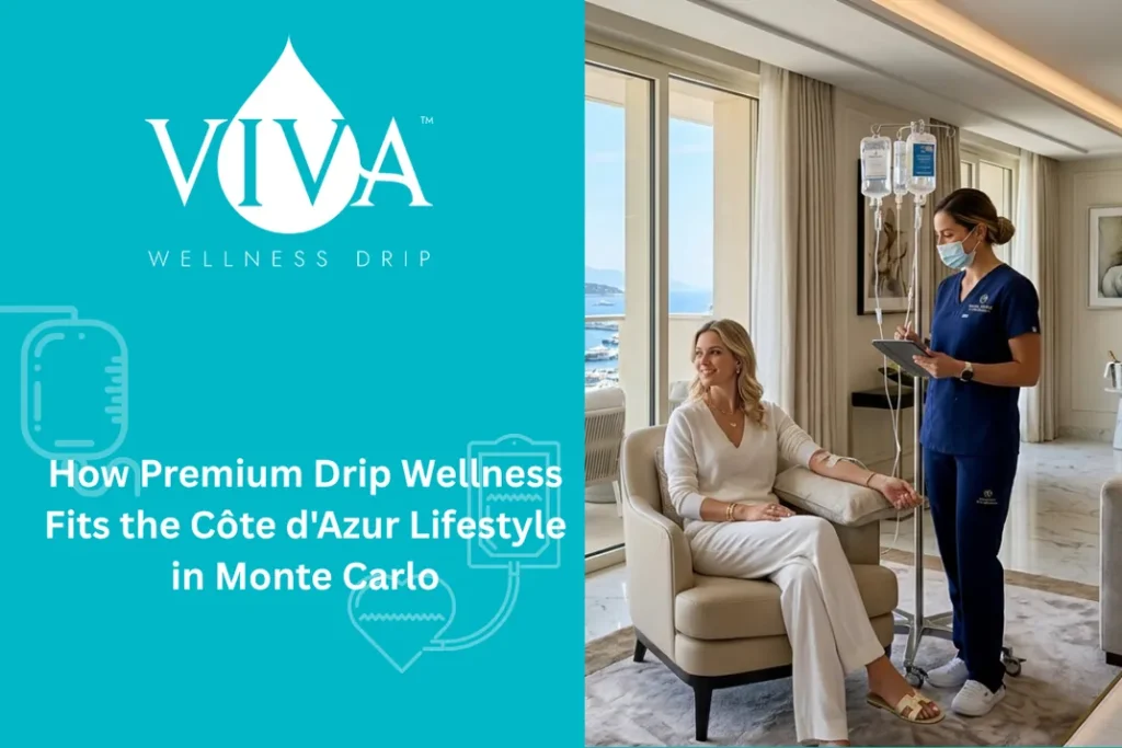 How Premium Drip Wellness Fits the Côte d'Azur Lifestyle in Monte Carlo