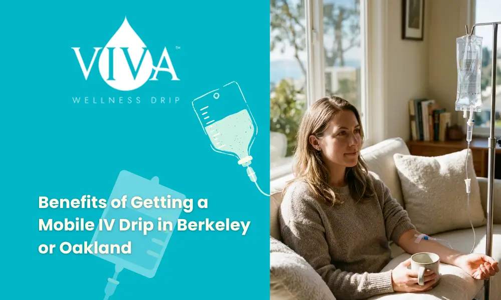 Benefits of Getting a Mobile IV Drip in Berkeley or Oakland