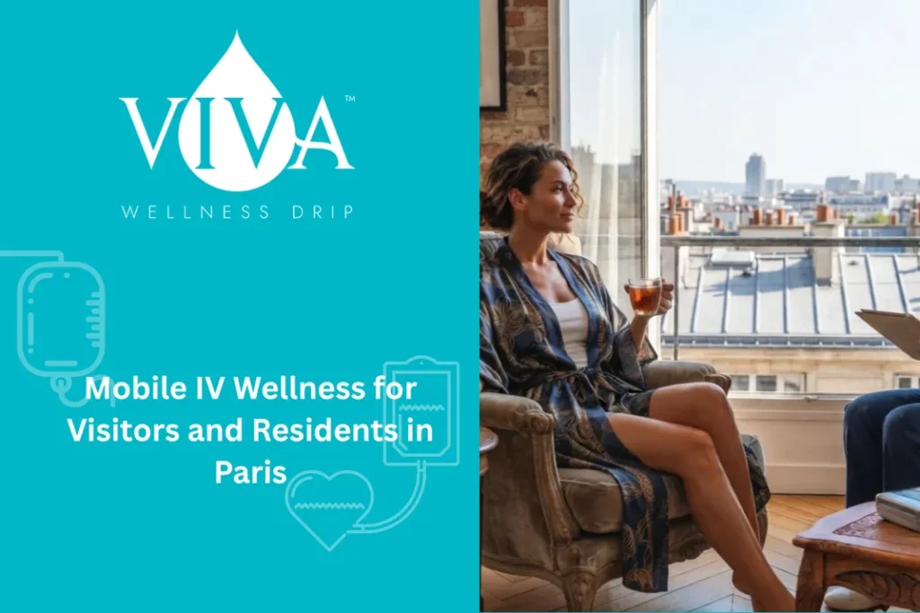 Mobile IV Wellness for Visitors and Residents in Paris