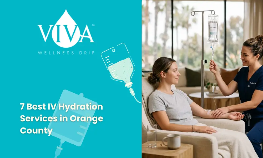 7 Best IV Hydration Services in Orange County for Recovery, Energy, and Wellness